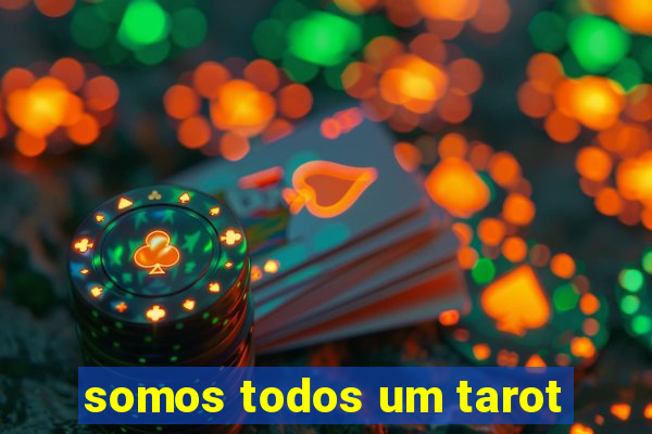 somos todos um tarot